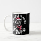 Mug Cute Xmas Christmas Is Better With Doberman Nscher (Gauche)