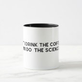 Mug d'abord je bois le café puis je fais la science (Centre)