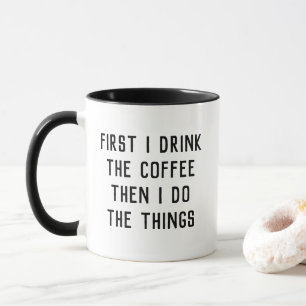Mug D'abord je bois le café puis je fais les choses