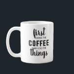 Mug D'abord je bois le café puis je fais les choses Co<br><div class="desc">C'est un grand cadeau pour un collègue, un ami ou toute personne ayant un sentiment d'humour. Le texte et la police peuvent être changés selon vos préférences. Si vous avez besoin d'aide pour customiser votre produit, veuillez me contacter par l'intermédiaire de mon magasin et je serai heureux de vous aider....</div>