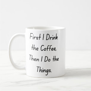 Mug « D'abord le café, ensuite les choses - Citation d
