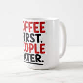 MUG D'ABORD LE CAFÉ. LES GENS ENSUITE (Devant droit)