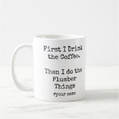 Mug D'abord le café puis je fais les choses de plombie (Gauche)