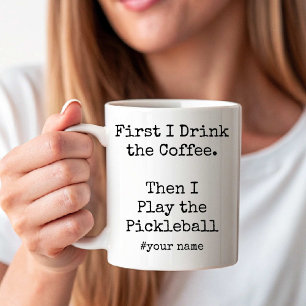 Mug D'abord le café puis je joue au Pickleball drôle