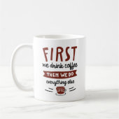 Mug D'Abord Nous Buvons Du Café (Gauche)