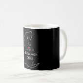 Mug Dachshund Life is Better With Dogs Citation Chien (Devant droit)