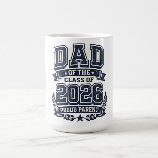 Mug Dad of a 2026 Graduate – Proud Father Pride (Centre)