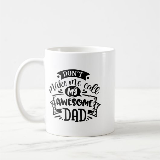 Mug Daddy And Me Dont Make Me Call My Awesome Dad (Gauche)