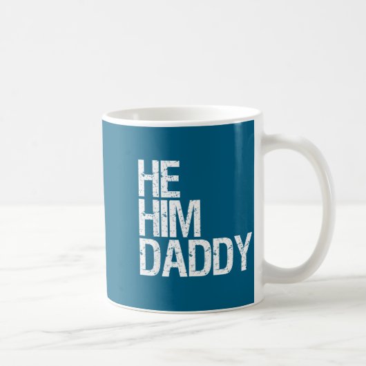Mug Daddy Lover Valentine Quote Funny He Him Daddy  (Droite)