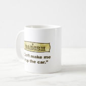 Mug Dadism - ne m'incitez pas à arrêter la voiture (Devant gauche)