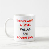 Mug dallas fan, loyal (Gauche)