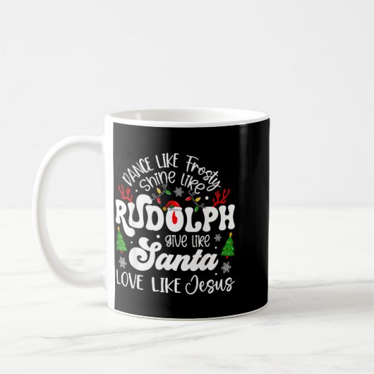 Mug Dance Like Frosty Shine Rudolph Give Santa Love Li (Gauche)