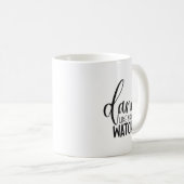 Mug Dance Like Is Watching Insrational Motivational  (Devant droit)