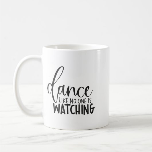 Mug Dance Like Is Watching Insrational Motivational  (Gauche)