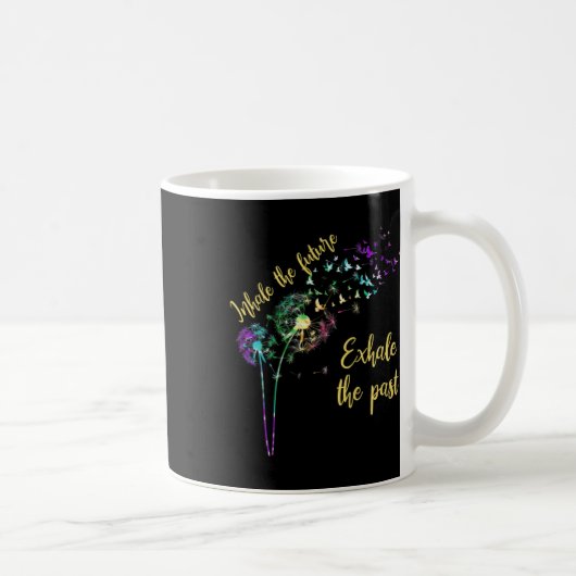 Mug Dandelion Femmes Inhale L'Avenir Exhale Le Passé (Droite)