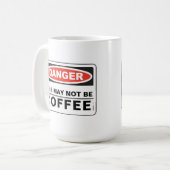 Mug Danger Ce Peut Ne Pas Être Du Café (Devant gauche)