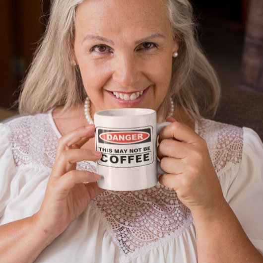 Mug Danger Ce Peut Ne Pas Être Du Café
