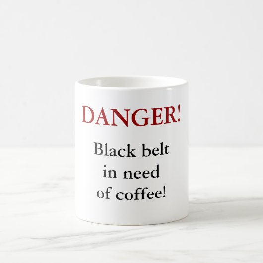 Mug DANGER ! Ceinture noire nécessitant le café ! (Centre)