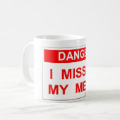 Mug Danger - j'ai manqué mon Meds (Devant gauche)