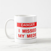 Mug Danger - j'ai manqué mon Meds (Gauche)