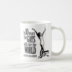 Mug Dans 10 ans les gays règleront le monde