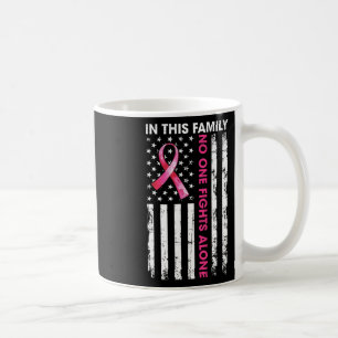Mug Dans Cette Famille, Personne Ne Lutte Seul Cancer 