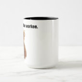 Mug Dans la coffee, Dans la workee (Centre)
