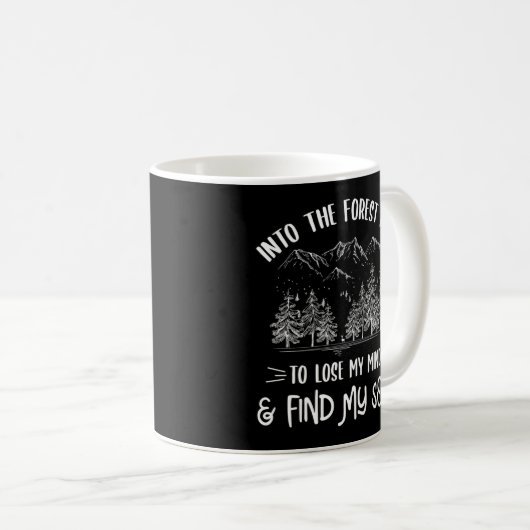 Mug Dans La Forêt, Je Vais Perdre Mon Esprit Et Trouve (Devant droit)