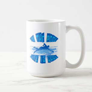 MUG DANS LA PISCINE, LA VIE EST FRAÎCHE