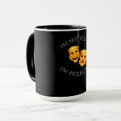 Mug Dans le Not Yelling I'm Projecting Actress (Devant gauche)