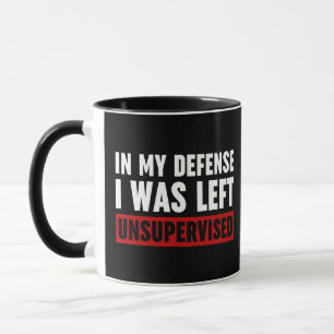 Mug Dans Ma Défense, J'Ai Été Laissé Sans Surveillance
