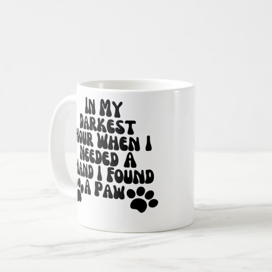 Mug Dans Mon Heure La Plus Sombre Quand J'Avais Besoin (Devant gauche)