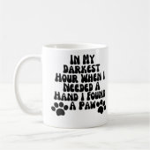 Mug Dans Mon Heure La Plus Sombre Quand J'Avais Besoin (Gauche)