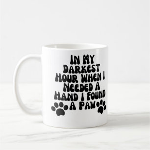 Mug Dans Mon Heure La Plus Sombre Quand J'Avais Besoin
