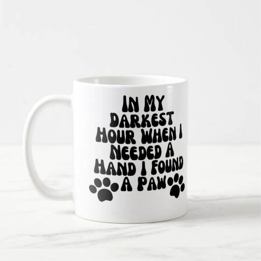 Mug Dans Mon Heure La Plus Sombre Quand J'Avais Besoin (Gauche)