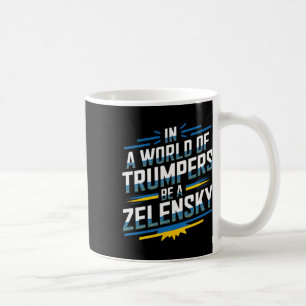 Mug Dans un monde de Trumpers soyez un Zelensky