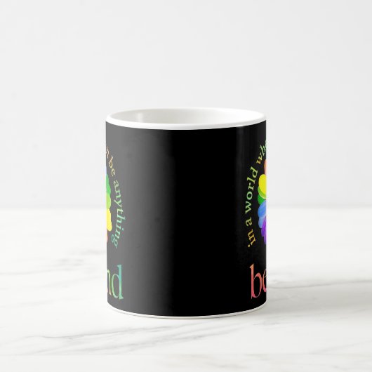 Mug Dans un monde où vous pouvez être n'importe quoi c (Centre)