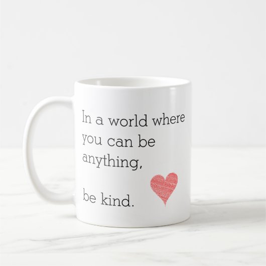 Mug Dans un monde où vous pouvez être quelque chose (Gauche)