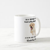 Mug Dans un monde parfait chaque chien aurait une (Devant droit)