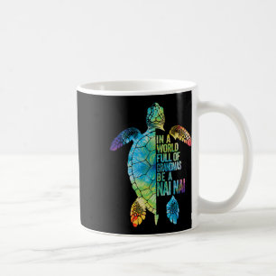 Mug Dans Un Monde Plein De Grandmas Soyez Un Nai Nai C