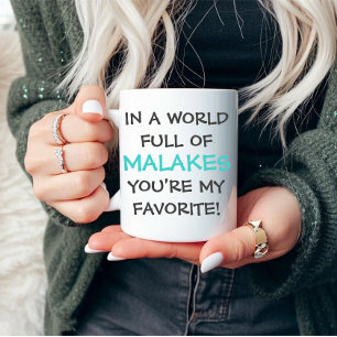 Mug Dans un monde plein de Malakes, tu es mon préféré 