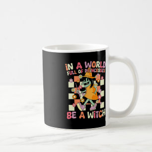 Mug Dans Un Monde Plein De Princesses Soyez Une Sorciè