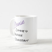 Mug Danse comme si personne regarde (Devant gauche)