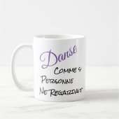 Mug Danse comme si personne regarde (Gauche)