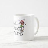 Mug Danse SUPÉRIEURE stupide (Devant droit)