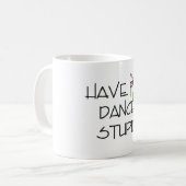 Mug Danse SUPÉRIEURE stupide (Devant gauche)