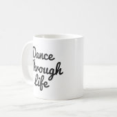 Mug Danser à travers la vie Citation Danseuse Cadeau B (Devant gauche)