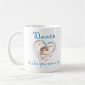 Mug Danser comme tu veux dire (Gauche)
