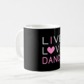 Mug Danser Live Love Danse Queen Dancer Ballet Cadeau (Devant gauche)