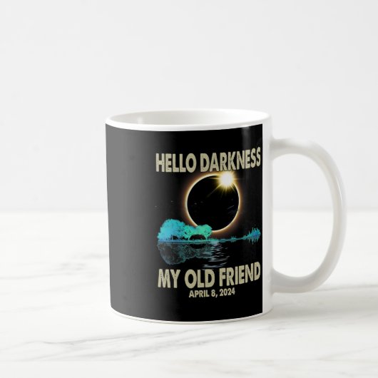 Mug Darkness My Friend Funny Solar Eclipse 2024 Avril (Droite)